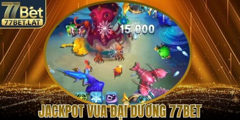 Jackpot Vua Đại Dương 77Bet – Bắn Cá Giành Kho Báu Lớn 8 Jackpot Vua Đại Dương 77Bet – Bắn Cá Giành Kho Báu Lớn