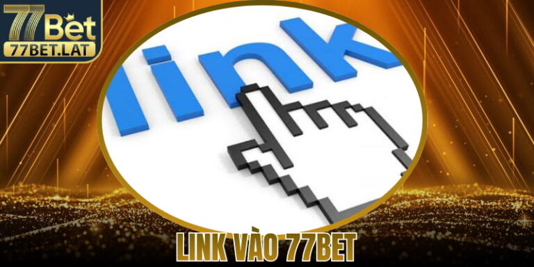 Link Vào 77Bet – Hướng Dẫn Truy Cập Ổn Định An Toàn 4 Link Vào 77Bet – Hướng Dẫn Truy Cập Ổn Định An Toàn